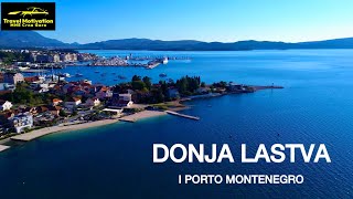 DONJA LASTVA i Porto Montenegro iz vazduha Jesen 2024 - DONJA LASTVA \u0026 Porto Montenegro