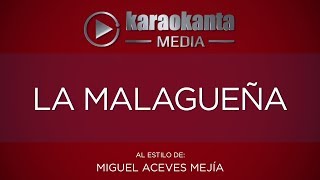 Karaokanta - Miguel Aceves Mejía - La malagueña