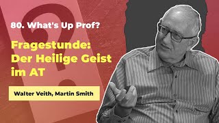 80. Fragestunde: Der Heilige Geist im AT # Walter Veith, Martin Smith # What's Up Prof?