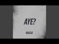 Aye?