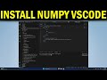 How To Install Numpy in Visual Studio