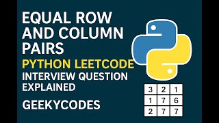 Equal Row and Column Pairs | Python LeetCode Interview Question Explained