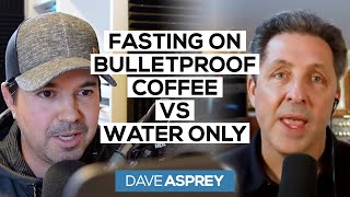Fasting With BULLETPROOF COFFEE vs WATER ONLY | Dave Asprey