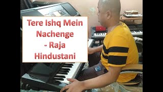 Tere Ishq Mein Nachenge | Raja Hindustani | Akarshan Instrumental | Electronic Cover