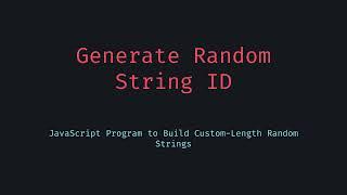Generate a Random String ID in JavaScript | Custom Length Generator