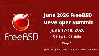 June 2026 FreeBSD Developer Summit - Day 1