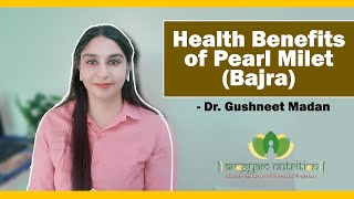 Health Benefits of Pearl Millet (Bajra) || Arogyam Nutrition by Dr. Richa Garg