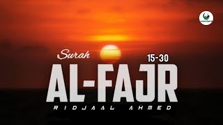 Surah Al-Fajr (15-30)। সূরা আল-ফজর। আয়াত (১৫-৩০)। Surah fajr beautiful recitation। Ridjaal ahmed ।