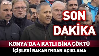 Konya'da 4 Katlı Bina Çöktü! İçişleri Bakanı'ndan #Sondakika Açıklaması...