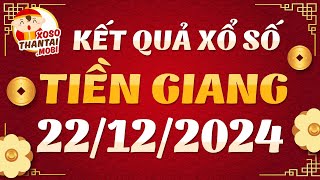 Xổ số Tiền Giang ngày 22 tháng 12 - XSTG 22/12 - XS Tiền Giang - Xổ số kiến thiết Tiền Giang hôm nay