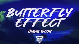 Travis Scott - ​Butterfly Effect (Lyrics) | RapTunes