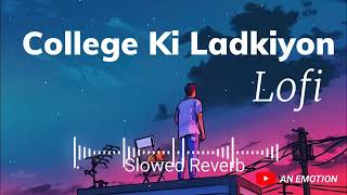 college ki  ladkiyon lofi slowed reverb song 💋💔🌹🌼🌴🌻🌷🌹🥀