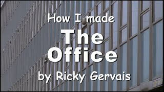 How I Made The Office - Ricky Gervais