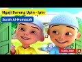 Ngaji Bareng Upin Ipin - Surat Al-Humazah Beserta Artinya