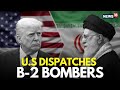 LIVE: U.S. Begins Moving B-2 Bombers, as Trump Weighs Attack On Iran | Israel Iran War | N18G