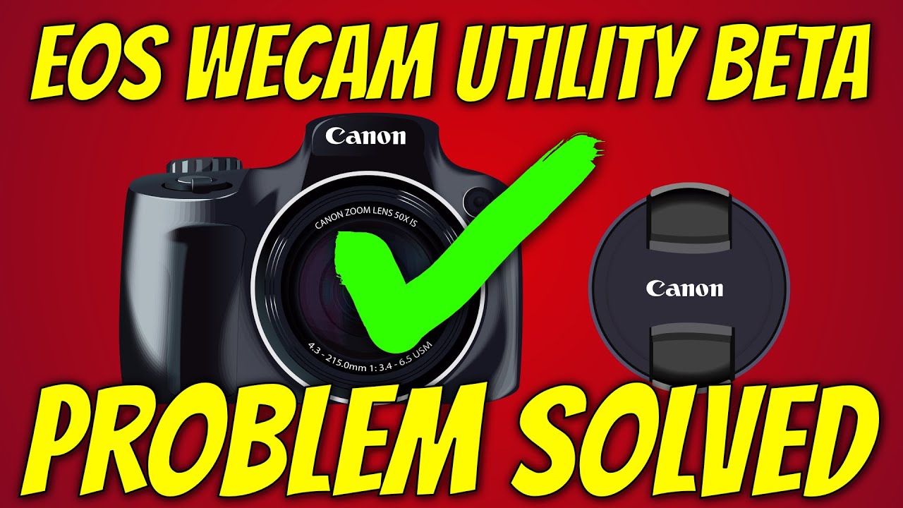 Canon EOS Webcam Utility Beta (Problem Solved) - YouTube