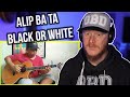 Alip Ba Ta - Black or White REACTION | OFFICE BLOKE DAVE