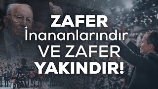 Zafer İnananlarındır ve Zafer Yakındır!