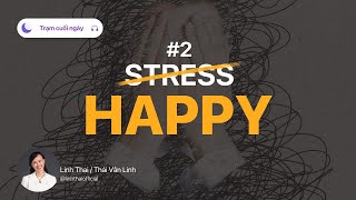 3 Chiến Thuật biến Stress thành động lực trong công việc | Podcast Trạm Cuối Ngày Cùng Thái Vân Linh