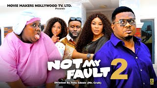 NOT MY FAULT (PART 2) - KEN ERICS, IFY EZE, TESSY DIAMOND - LATEST 2025 BLOCKBUSTER