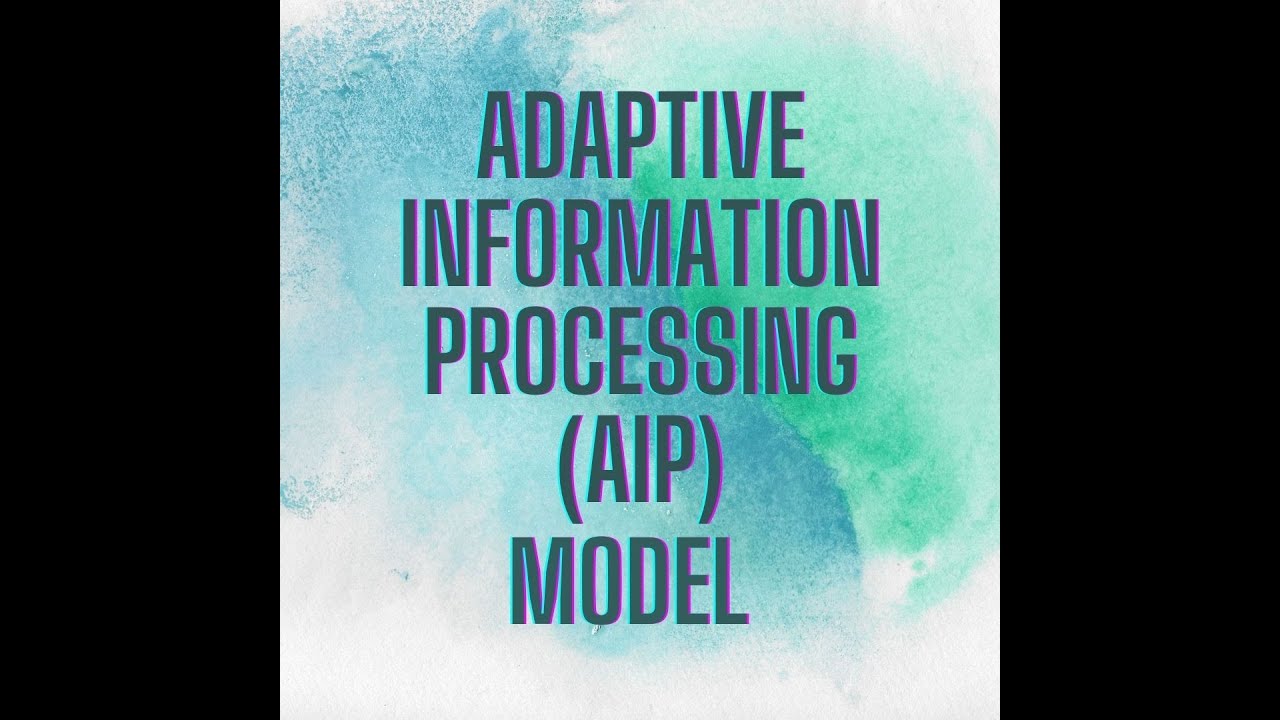 Adaptive Information Processing (AIP) Model - YouTube