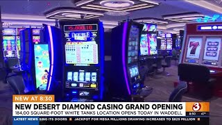 New Desert Diamond Casino location opens in Waddell