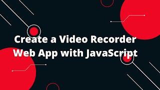 Create a Video Recorder Web App with JavaScript 🎥🔴 | Step-by-Step Tutorial!