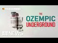 Uncovering the Ozempic and Mounjaro black market | Four Corners