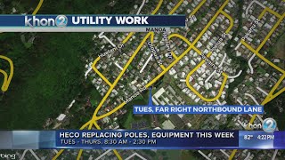 Crews to replace utility poles in Manoa to improve area reliability