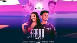 Weyema Tuni - FAANA KEE _ New Oromo Music (Official Video 2025)