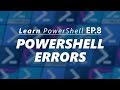 PowerShell Errors and Exceptions Handling