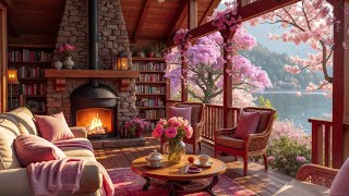 Cozy Spring Ambience 🌺 Relaxing Piano Instrumental Music & Crackling Fireplace Sounds for Work,Study