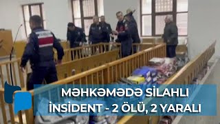 Türkiyədə məhkəmədə silahlı insident - 2 ölü, 2 yaralı