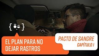 El plan para no dejar rastros | Pacto de Sangre | Capítulo 1