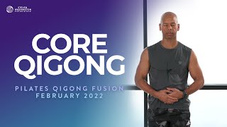 February 2022 Core Qigong (Qigong Exercises For Beginners)