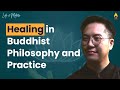 Healing in Buddhist Philosophy & Practice - Yudhi Gejali, MD [Life & Mature 119]#healing  #buddhism