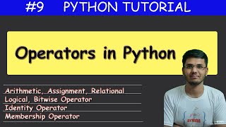 #9 Operators in Python | Python Tutorial