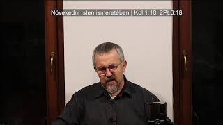 Növekedni Isten ismeretében | Kol.1:10, 2Pt.3:18