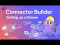 Airbyte Connector Builder Tutorial #4 - Setting up a Stream
