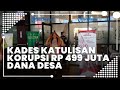 Hasil Korupsi Dana Desa Rp 499 Juta Dipakai Kades Katulisan Buat Beli Skincare? Ini Kata Kejari