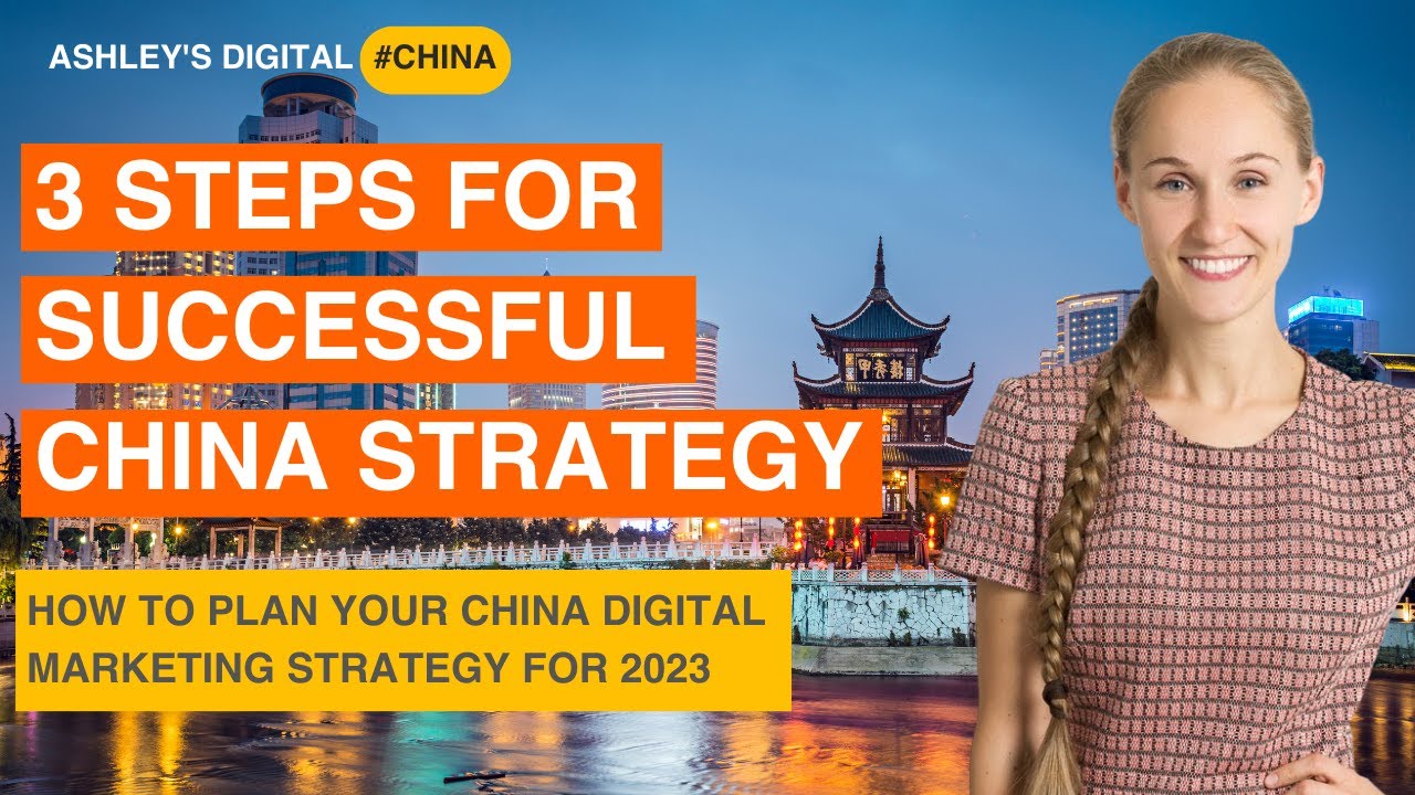 3 China Digital Marketing Strategy Steps For Brands In 2023 - Ashley's ...