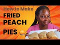 How to Make Old Fashioned Fried Peach Hand Pies #pies #peachpie #southerncooking