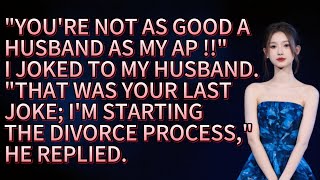 You’re not as good a husband as my AP, I joked to my husband. That was your last joke; I’m