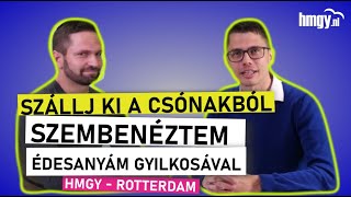 HMGY - SZÁLLJ KI A CSÓNAKBÓL - SZEMBENÉZTEM ÉDESANYÁM GYILKOSÁVAL