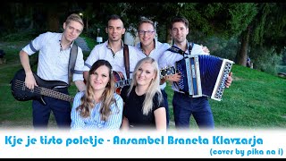 Kje je tisto poletje - Ansambel Braneta Klavžarja (cover by Pika na I)