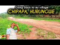 Back to my Village Chipapa After a Long Time.