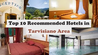Top 10 Recommended Hotels In Tarvisiano Area | Best Hotels In Tarvisiano Area