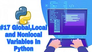 #17 Python Tutorial for Beginner || Global,Local and Nonlocal Variables In Python