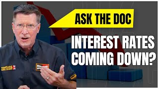 When Will Interest Rates Decrease? | ASK The DOC