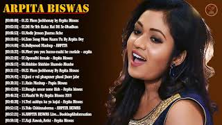 Best Songs Of Arpita Biswas - The most famous song Arpita Biswas 2019
